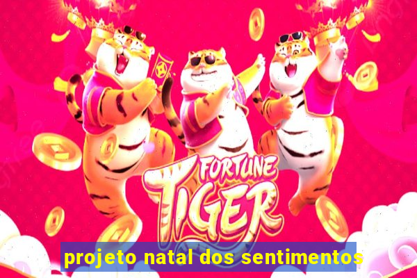 projeto natal dos sentimentos